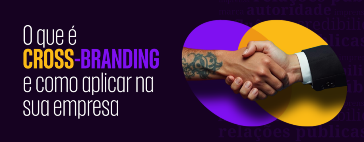 Cross-branding: o que é, como funciona e por que sua marca deveria investir nessa estratégia