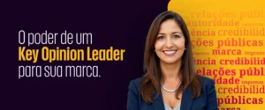 A Importância de um Key Opinion Leader (KOL) no Fortalecimento de Autoridade e Reputação